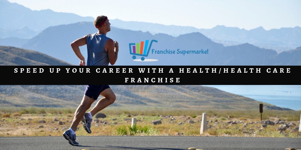 Health and Healthcare Franchise Opportunities 