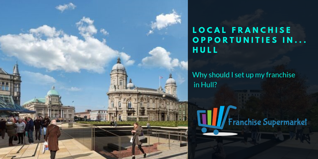 Local Franchise Opportunities in Hull 