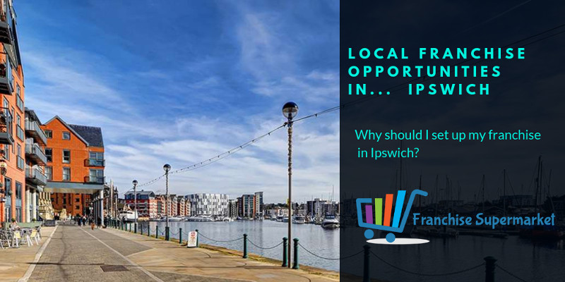 Choose Ipswich as a place to run your franchise