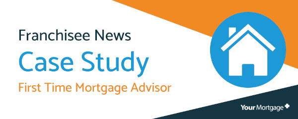 Your Mortgage Plus Franchise Case Study Your Mortgage Plus Franchise Case Study