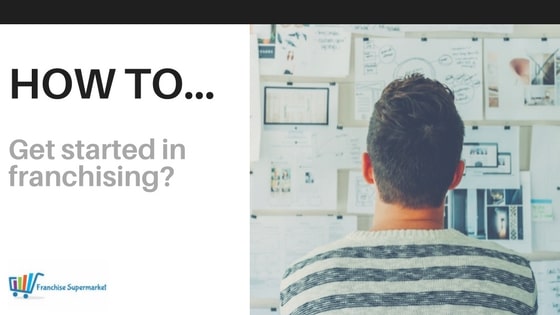 How to get started franchising How to get started franchising